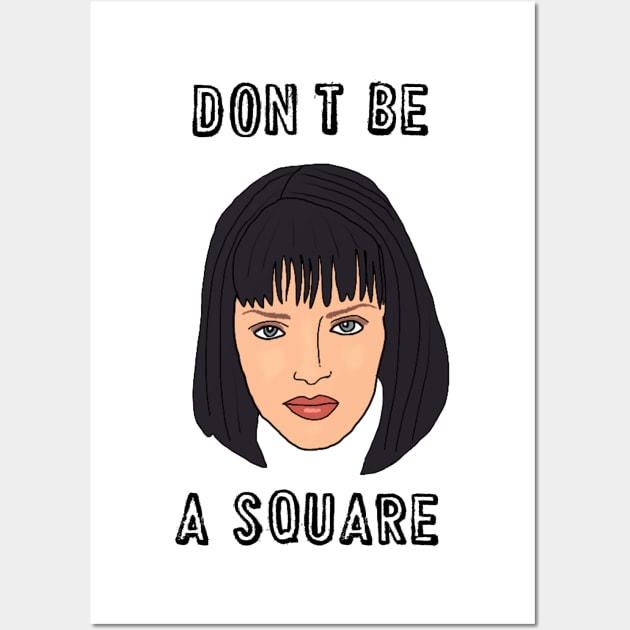 Don’t Be A Square Wall Art by Tiny Baker